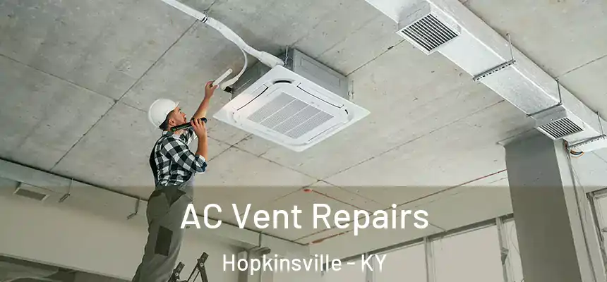  AC Vent Repairs Hopkinsville - KY