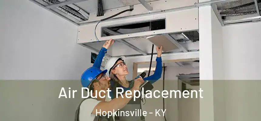  Air Duct Replacement Hopkinsville - KY