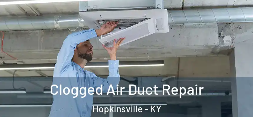  Clogged Air Duct Repair Hopkinsville - KY