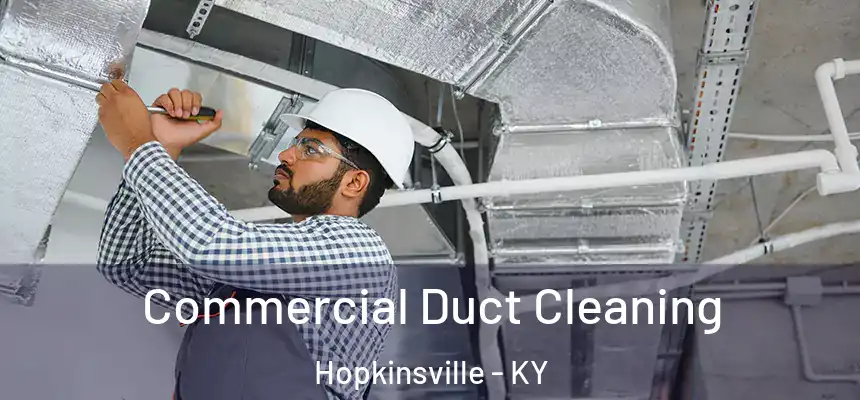  Commercial Duct Cleaning Hopkinsville - KY