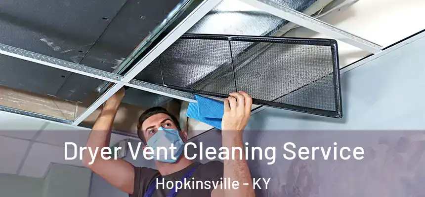  Dryer Vent Cleaning Service Hopkinsville - KY