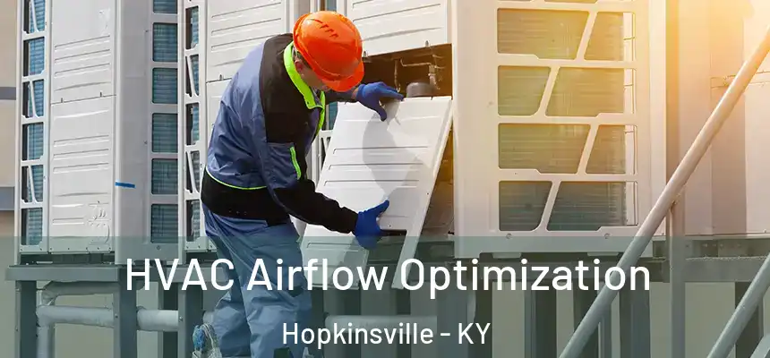  HVAC Airflow Optimization Hopkinsville - KY