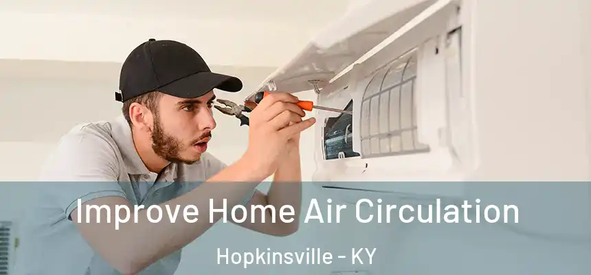  Improve Home Air Circulation Hopkinsville - KY