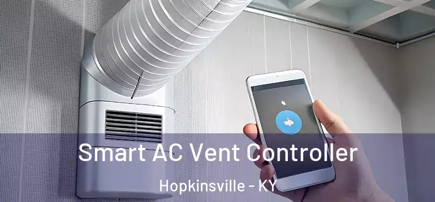 Smart AC Vent Controller Hopkinsville - KY